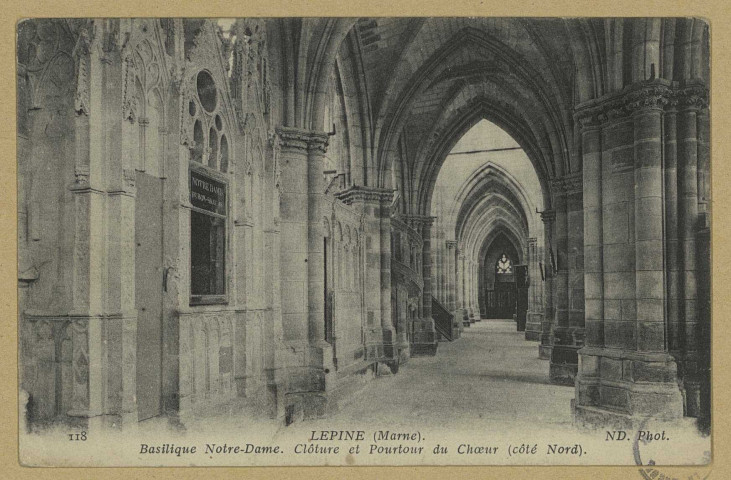 ÉPINE (L'). 118. Basilique Notre-Dame. Clôture et Pourtour du Chœur (côté Nord) / N.D., photographe.