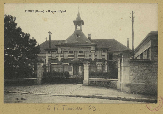 FISMES. Hospice-Hôpital. Château-Thierry Édition Alibert Bourgogne Frères. [vers 1930] 