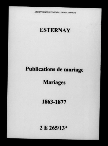Esternay. Publications de mariage, mariages 1863-1877