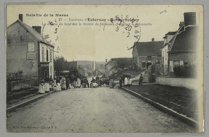 ESTERNAY. Bataille de la Marne.27-Environs d'Esternay. Retourneloup. La colline du fond fut le théâtre de furieuses charges à la baïonnette / B. F., photographe.