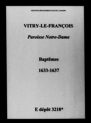 Vitry-le-François. Notre-Dame. Baptêmes 1633-1637