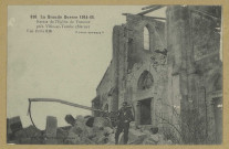 VIRGINY. -816-La Grande Guerre 1914-15. Restes de l'Église de Virginy près Ville-sur-Tourbe (Marne)/ Express, photographe.
(92 - NanterreBaudinière).[vers 1915]