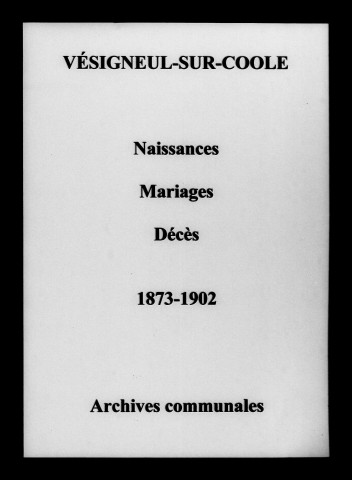 Vésigneul-sur-Coole. Naissances, mariages, décès 1873-1902