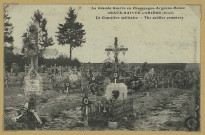 BRAUX-SAINTE-COHIÈRE. La Grande Guerre en Champagne-Argonne-Meuse-Braux-Sainte-Cohière-Le cimetière militaire. The solder cemetery.
Sainte-MenehouldÉdition Desingly.1914-1918