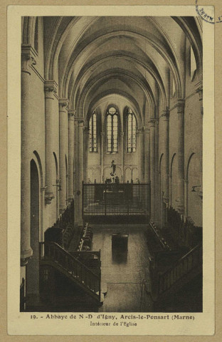 ARCIS-LE-PONSART. 19-Abbaye de Notre-Dame d'Igny. Intérieur de l'église.
Éditions artistiques F. Gros.[vers 1935]