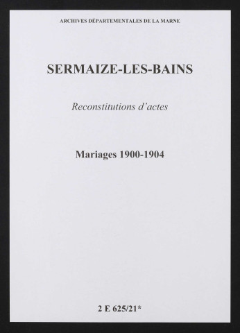 Sermaize-les-Bains. Mariages 1900-1904 (reconstitutions)