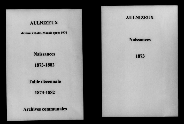 Aulnizeux. Naissances et tables décennales des naissances, mariages, décès 1873-1882