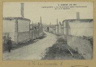 LENHARRÉE. -8-Guerre de 1914.La rue principale après le bombardement des 7 et 8 septembre.
Édit. J. B.[vers 1918]
