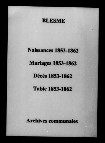 Blesme. Naissances, mariages, décès et tables décennales des naissances, mariages, décès 1853-1862