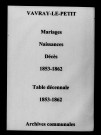 Vavray-le-Petit. Mariages, naissances, décès et tables décennales des naissances, mariages, décès 1853-1862