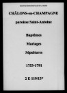 Châlons-sur-Marne. Saint-Antoine. Baptêmes, mariages, sépultures 1753-1791
