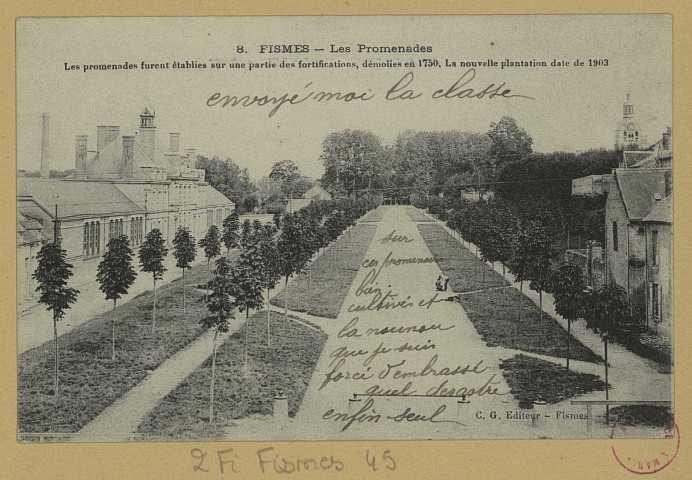 FISMES. 8. Les Promenades furent établies sur une partie des fortifications démolies en 1750, la nouvelle plantation date de 1903.
FismesÉdit. C. G.Sans date