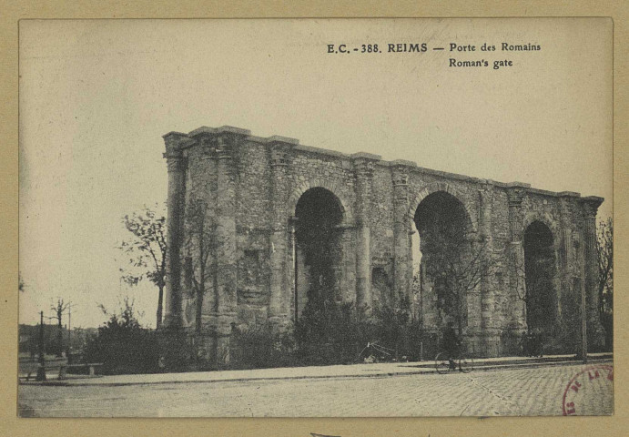 REIMS. E.C. 388. Porte des Romains - Roman's gate.
(69 - LyonPhototypie X. Goutagny).Sans date