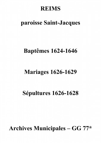 Reims. Saint-Jacques. Baptêmes, mariages, sépultures 1624-1646