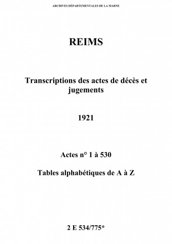 Reims. Transcriptions de décès (essentiellement de soldats Morts pour la France) et de jugements rectificatifs en 1921 : actes n° 1 à 530, table de A à Z