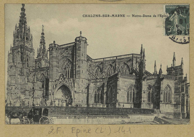ÉPINE (L'). Châlons-sur-Marne. Notre-Dame de l'Epine.
Châlons-sur-MarneÉdition Magasins Réunis.[vers 1910]