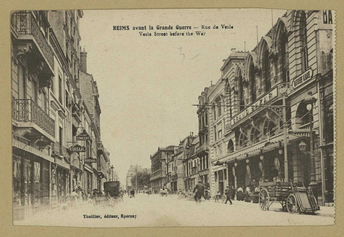 REIMS. Reims avant la grande guerre - Rue de Vesle - Vesle Street before the War. Épernay Thuillier. Sans date 
