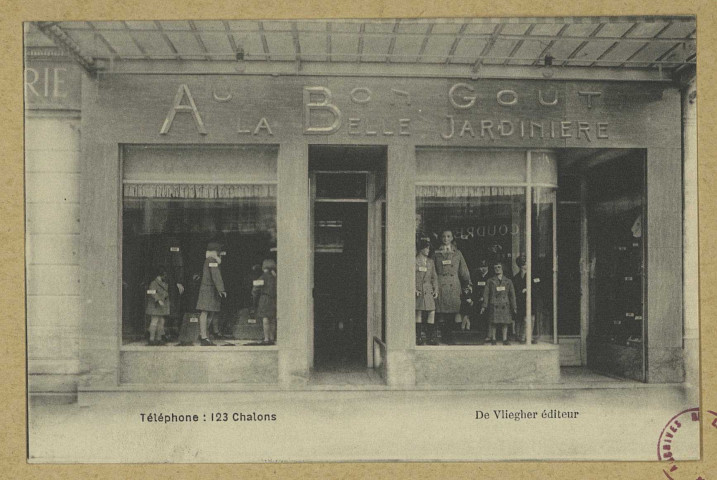 CHÂLONS-EN-CHAMPAGNE. Téléphone : 123 Chalons. [Au Bon Gout A la Belle Jardinière]. De Vliegher. Sans date 