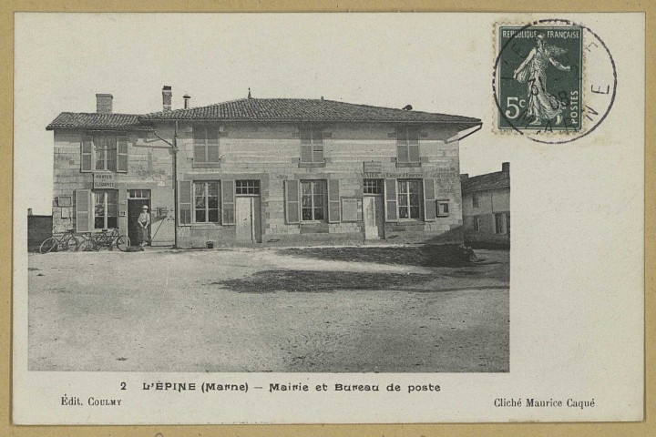 ÉPINE (L'). 2-Mairie et bureau de poste / Maurice Caqué, photographe. Édition Coulmy. [vers 1908] 