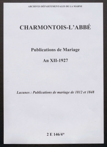 Charmontois-l'Abbé. Publications de mariage an XII-1927