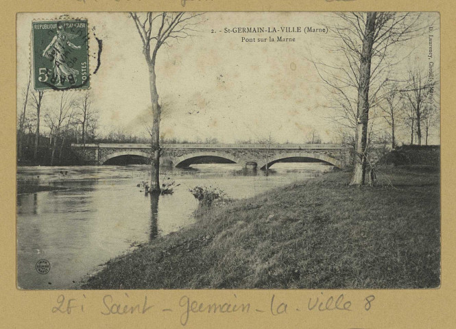 SAINT-GERMAIN-LA-VILLE. 2-Pont sur la Marne. (54 - Nancy imprimeries Réunies). [vers 1908] 