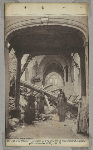 FISMES. -16-Intérieur de l'Église après le bombardement.
BordeauxÉdition M. Delboy (33 - Bordeauximp. M. Delboy).[vers 1918]