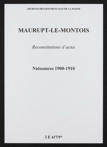 Maurupt-le-Montois. Naissances 1900-1910 (reconstitutions)