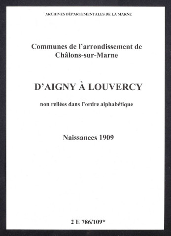Communes d'Aigny à Louvercy de l'arrondissement de Châlons. Naissances 1909