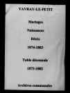Vavray-le-Petit. Mariages, naissances, décès et tables décennales des naissances, mariages, décès 1873-1883
