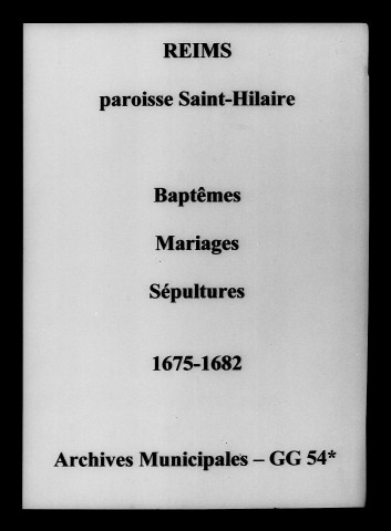 Reims. Saint-Hilaire. Baptêmes, mariages, sépultures 1675-1682
