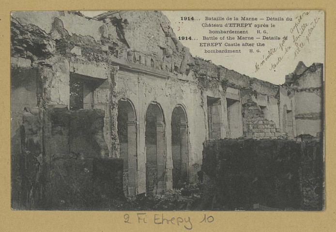 ÉTREPY. 1914...Bataille de la Marne Détails du château d'Etrepy après le bombardement. 1914 Battle of the Marne-Detail of Etrepy castle after the bombardment. H.G. [vers 1918] 