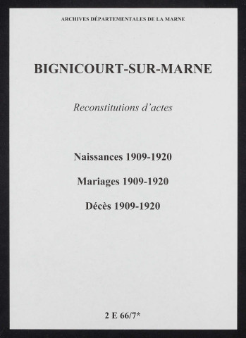 Bignicourt-sur-Marne. Naissances, mariages, décès 1909-1920 (reconstitutions)