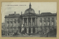 CHÂLONS-EN-CHAMPAGNE. 5- L'Hôtel de Ville.
Vve Lagabbe (02 Château-Thierry, J. Bourgogne).Sans date