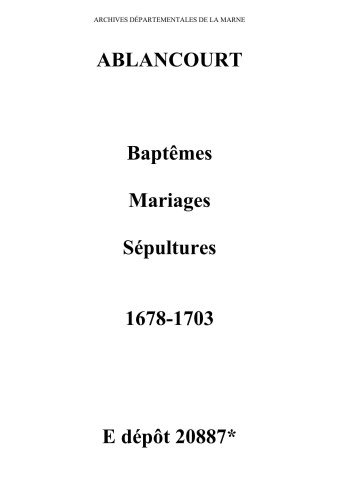 Ablancourt. Sépultures, baptêmes, mariages 1678-1703