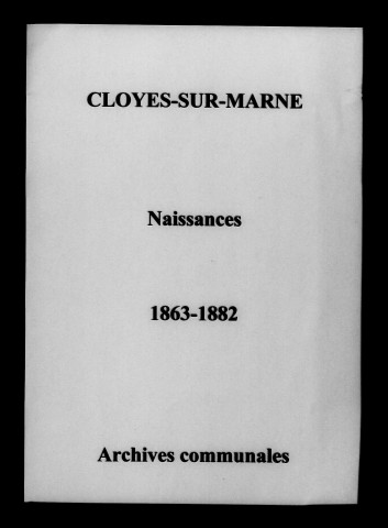 Cloyes-sur-Marne. Naissances 1863-1882