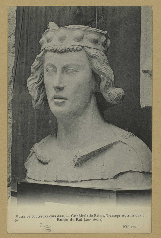 REIMS. 501. Musée de sculpture comparée. Cathédrale de Reims, Transept septentrional, Buste de Roi (XIIIe siècle) / N.D., phot.