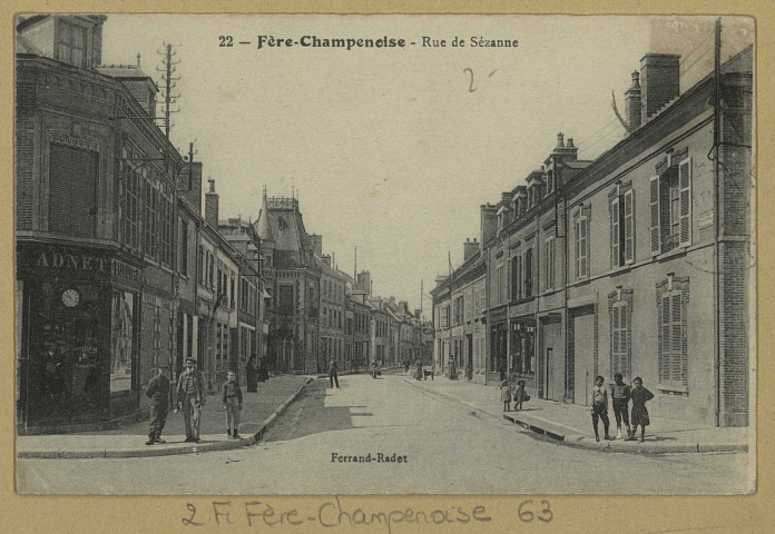 FÈRE-CHAMPENOISE. 22. Rue de Sézanne.
Ed Ferrand-Radet (75 - Parisimp. Catala Frères).[vers 1903]