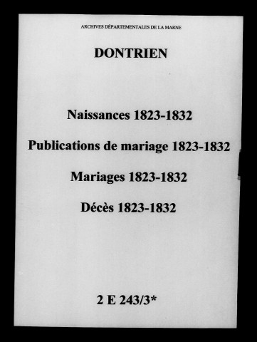 Dontrien. Naissances, publications de mariage, mariages, décès 1823-1832