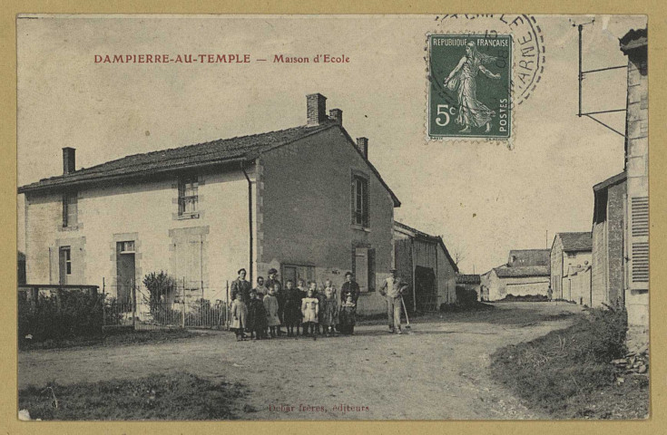 DAMPIERRE-AU-TEMPLE. Maison d'École .
Édition Debar Frères.[vers 1908]