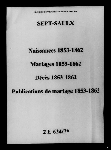 Sept-Saulx. Naissances, mariages, décès, publications de mariage 1853-1862