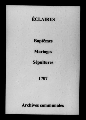 Éclaires. Baptêmes, mariages, sépultures 1707