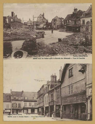 REIMS. Reims dans les Ruines après la Retraite des Allemands - Place Saint-Timothée.
ÉpernayThuillier.Sans date