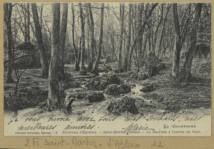 SAINT-MARTIN-D'ABLOIS. La Champagne-2-Environs d'Épernay. Le Sourdon à l'entrée du Parc. Epernay Lib. Catholique. 1904 
