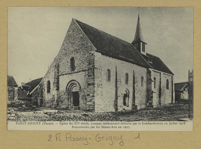 PASSY-GRIGNY. Église du XIIe siècle, presque entièrement détruite par le bombardement en juillet 1918. Reconstruite par les Beaux-Arts en 1927.
Édition de la Vie.[avant 1914]