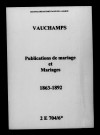 Vauchamps. Publications de mariage, mariages 1863-1892