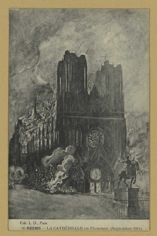 REIMS. 95. La Cathédrale en flammes (sept. 1914).
ParisL.D., éd.Sans date