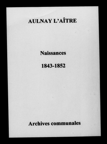 Aulnay-l'Aître. Naissances 1843-1852