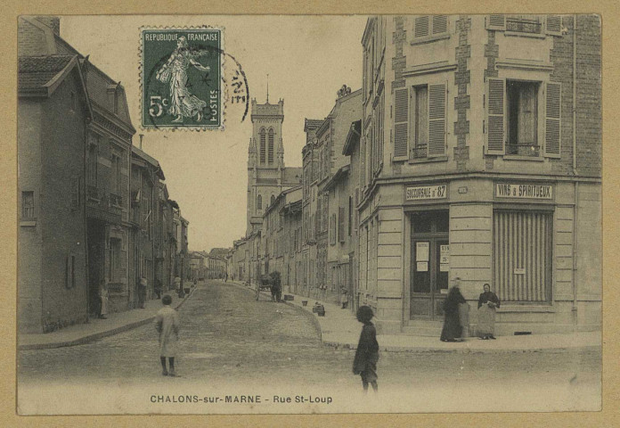 CHÂLONS-EN-CHAMPAGNE. Rue St-Loup.