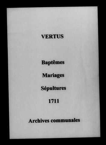 Vertus. Baptêmes, mariages, sépultures 1711