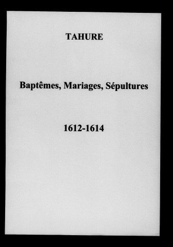 Tahure. Baptêmes, mariages, sépultures 1612-1792